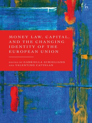 cover image of Money Law, Capital, and the Changing Identity of the European Union